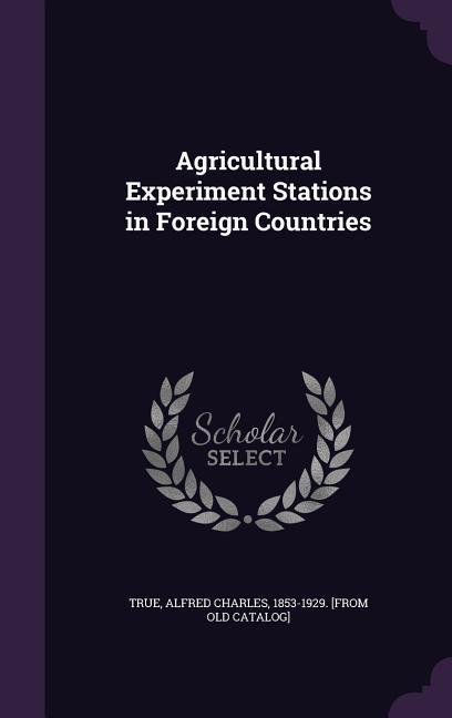 Agricultural Experiment Stations in Foreign Countries