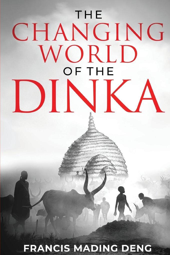 The Changing World of the Dinka