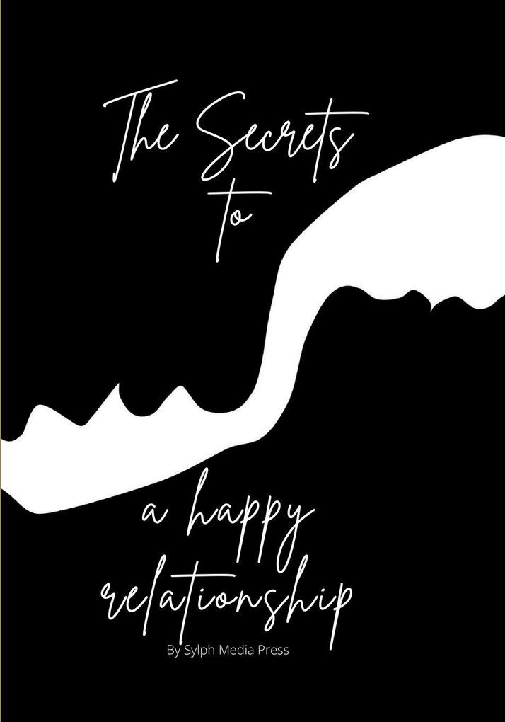 The Secrets to a happy relationship