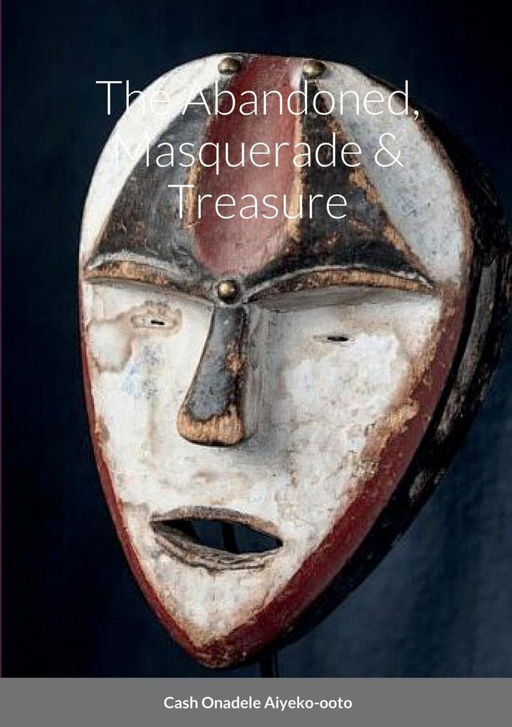 The Abandoned Masquerade & Treasure
