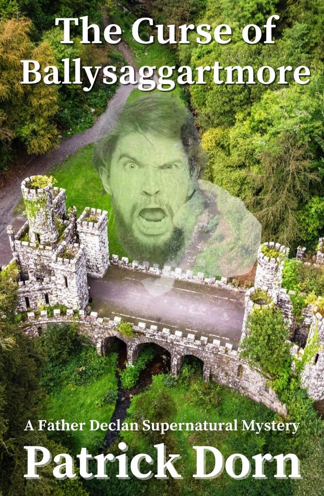 The Curse of Ballysaggartmore (A Father Declan Supernatural Mystery)
