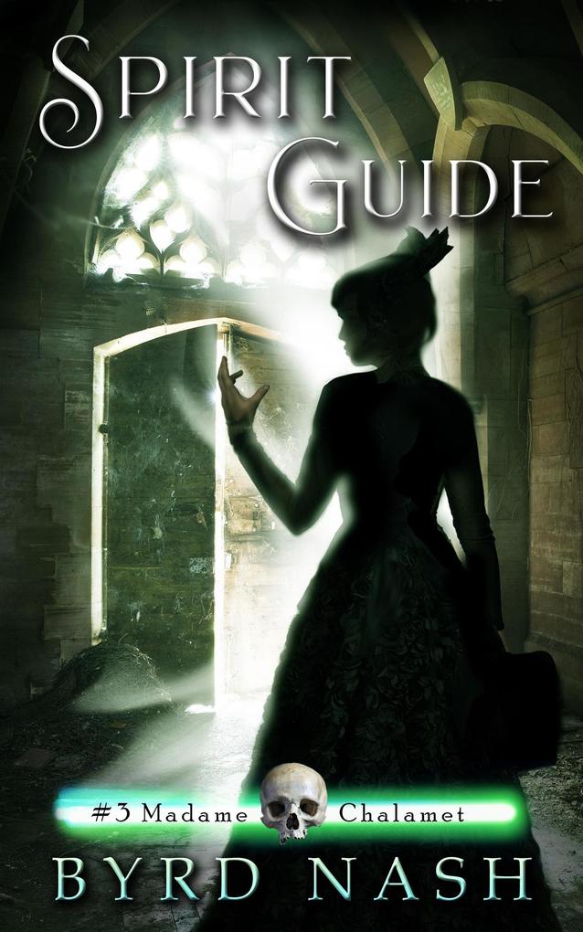 Spirit Guide (Madame Chalamet Ghost Mysteries #3)