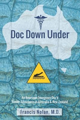 Doc Down Under: An American Emergency Doc‘s Family Adventures in Australia & New Zealand