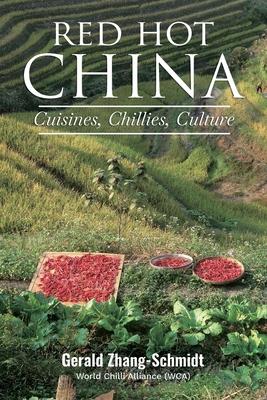 Red Hot China: Cuisines Chillies Culture
