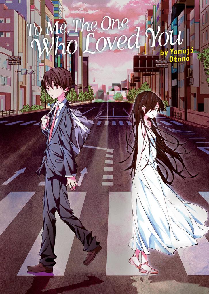 Penguin Llc Us To Me The One Who Loved You (Light Novel)
