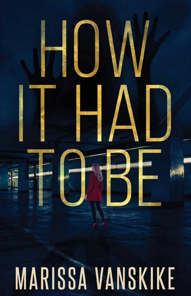 How It Had To Be (How It Had To Be #1)