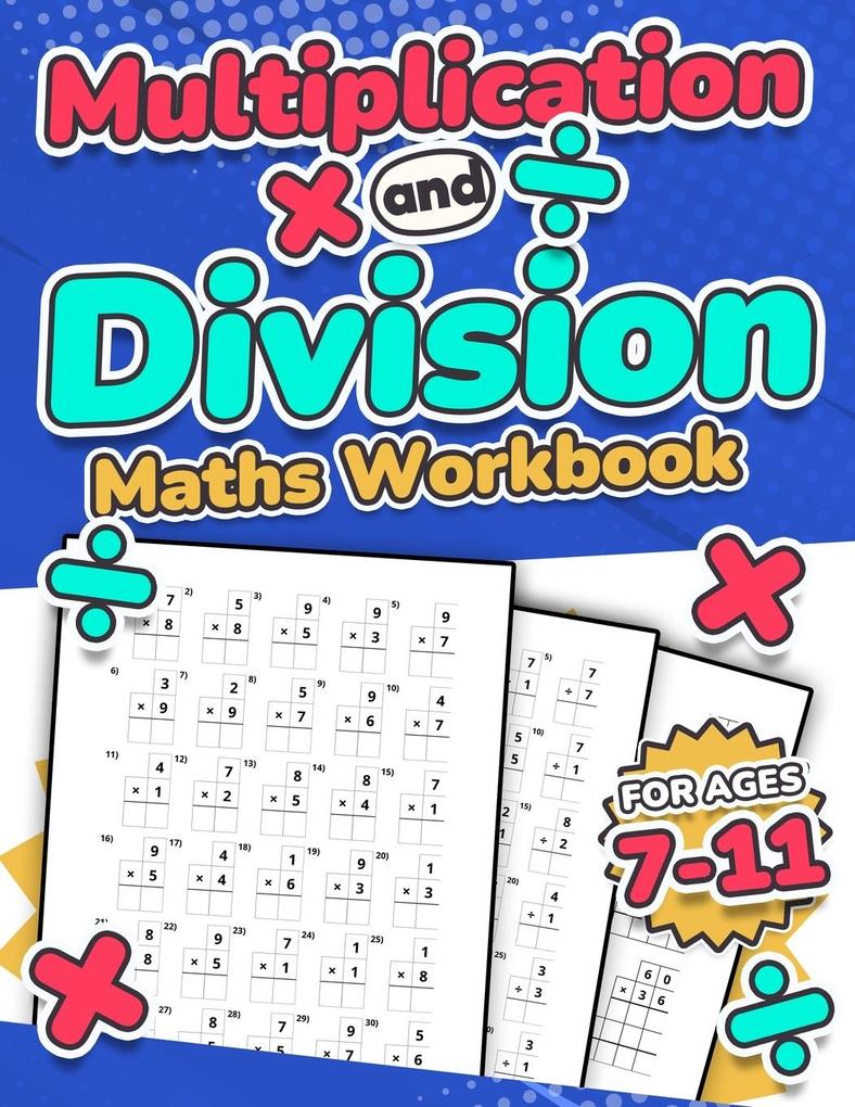 Multiplication and Division Maths Workbook | Kids Ages 7-11 | Times and Multiply | 100 Timed Maths Test Drills | Grade 2 3 4 5and 6 | Year 2 3 4 5 6| KS2 | Large Print | Paperback