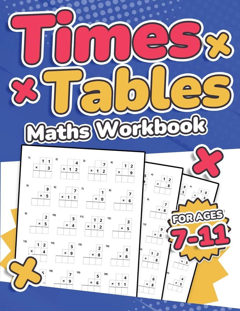 Times Tables Maths Workbook | Kids Ages 7-11 | Multiplication Activity Book | 100 Times Maths Test Drills | Grade 2 3 4 5 and 6 | Year 2 3 4 5 6| KS2 | Large Print | Paperback