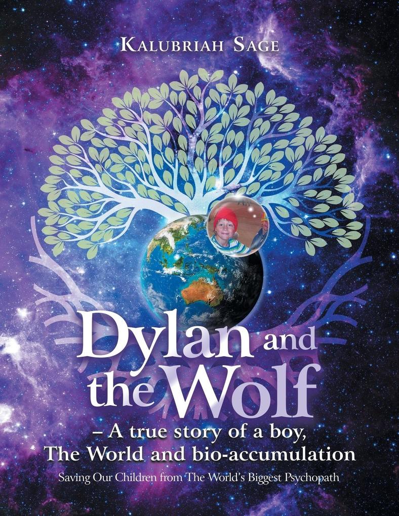 Dylan and the Wolf - a True Story of a Boy the World and Bioaccumulation