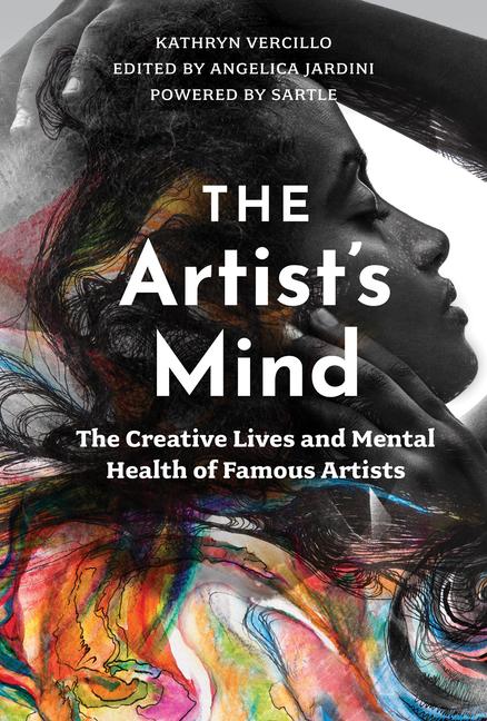 The Artist‘s Mind: The Creative Lives and Mental Health of Famous Artists