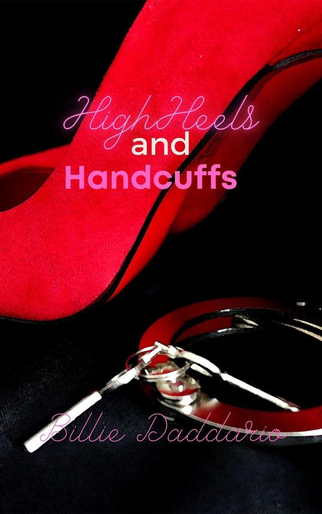 High Heels and Handcuffs