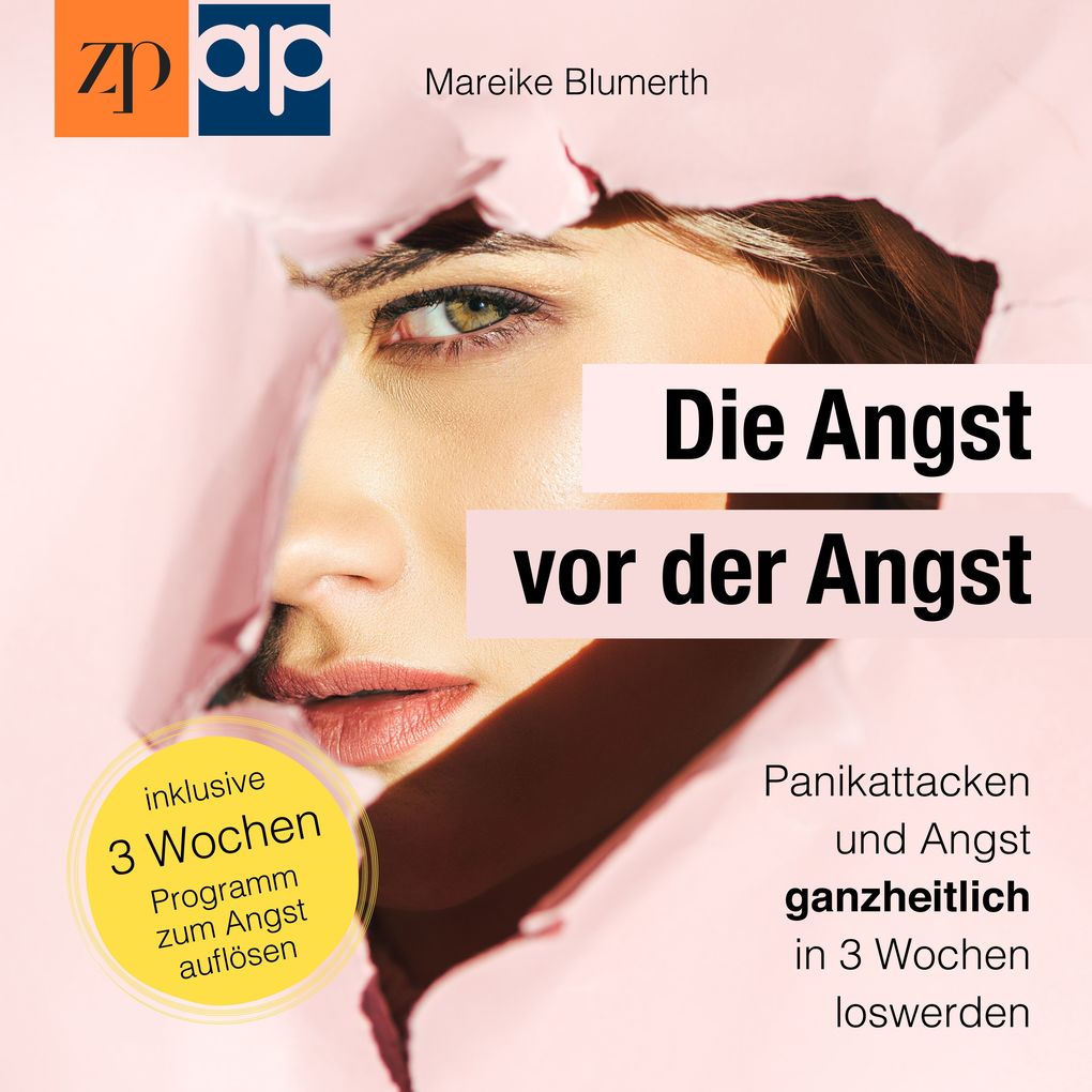 Die Angst vor der Angst Panikattacken und Angst ganzheitlich in 3 Wochen loswerden