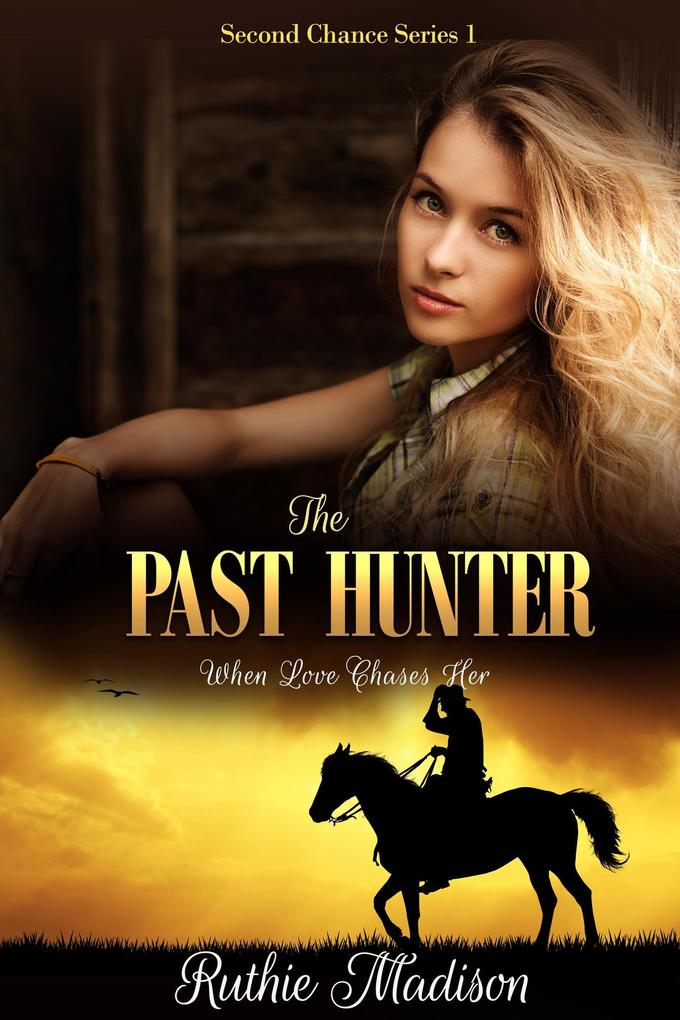 The Past Hunter: When Love Chases Her. (Second Chance Series #2)