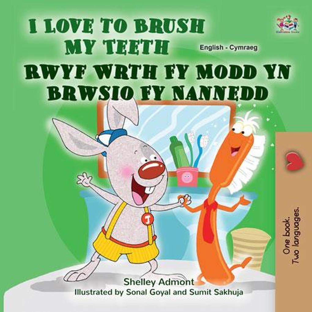  to Brush My Teeth Rwyf Wrth Fy Modd Yn Brwsio Fy Nannedd (English Welsh Bilingual Collection)