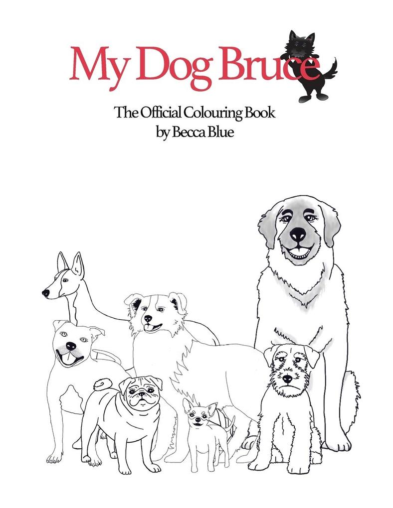 My Dog Bruce Official Colouring Book