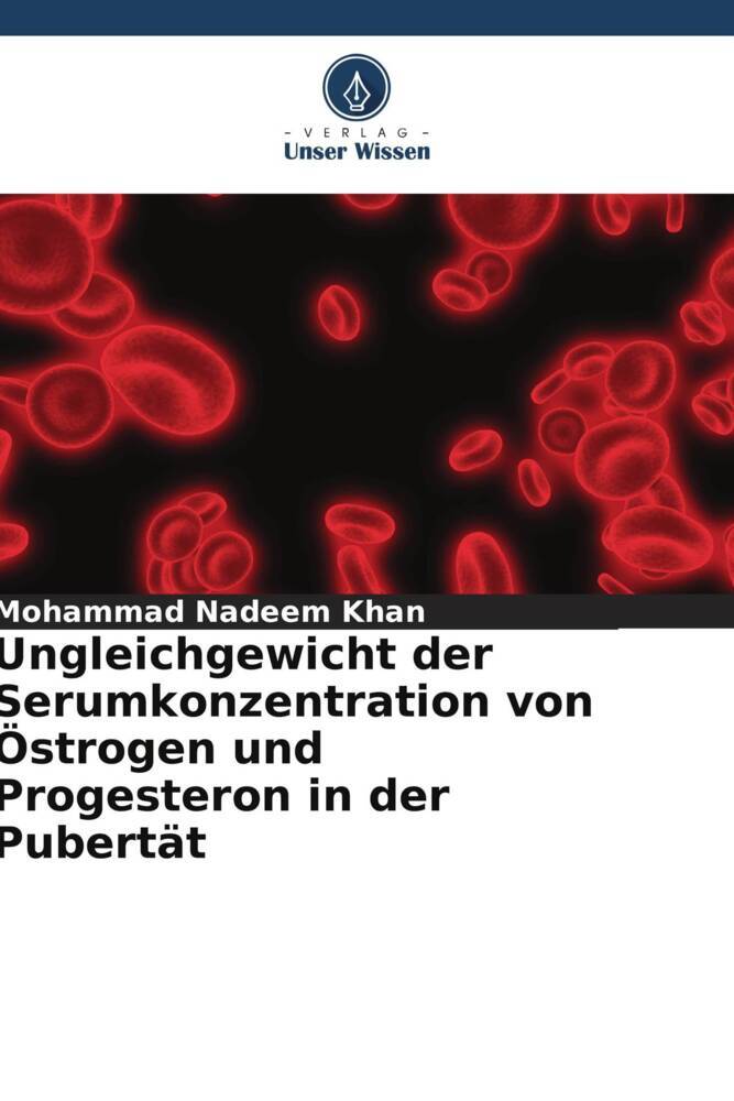 Ungleichgewicht der Serumkonzentration von Östrogen und Progesteron in der Pubertät
