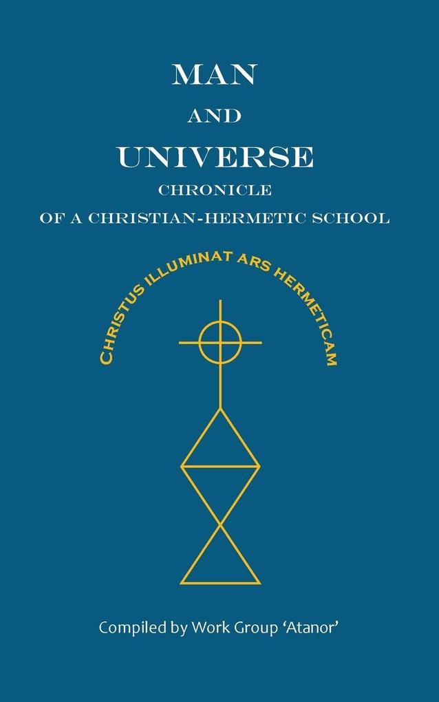 Man and Universe. Chronicle of a Christian-Hermetic School