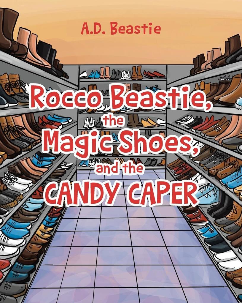Rocco Beastie the Magic Shoes and the Candy Caper