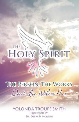 The Holy Spirit: The Person The Works