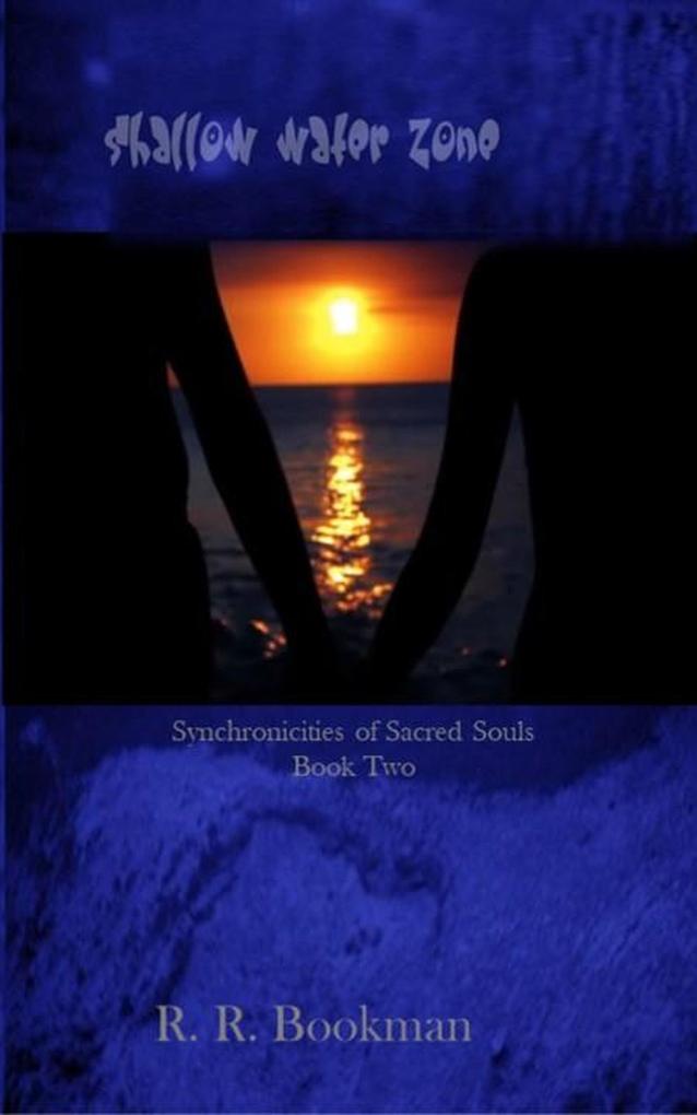 Shallow Water Zone: Synchronicities of Sacred Souls Book Two (Shallow Water Zone Series #2)