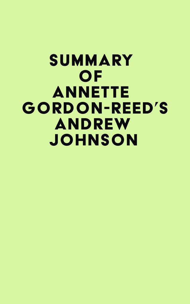 Summary of Annette Gordon-Reed‘s Andrew Johnson