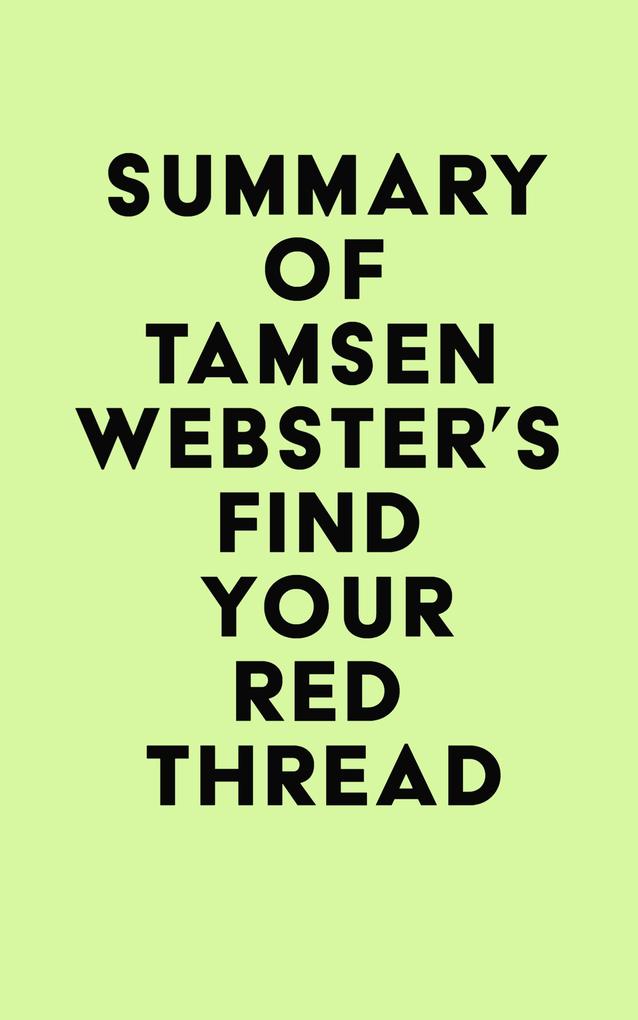 Summary of Tamsen Webster‘s Find Your Red Thread
