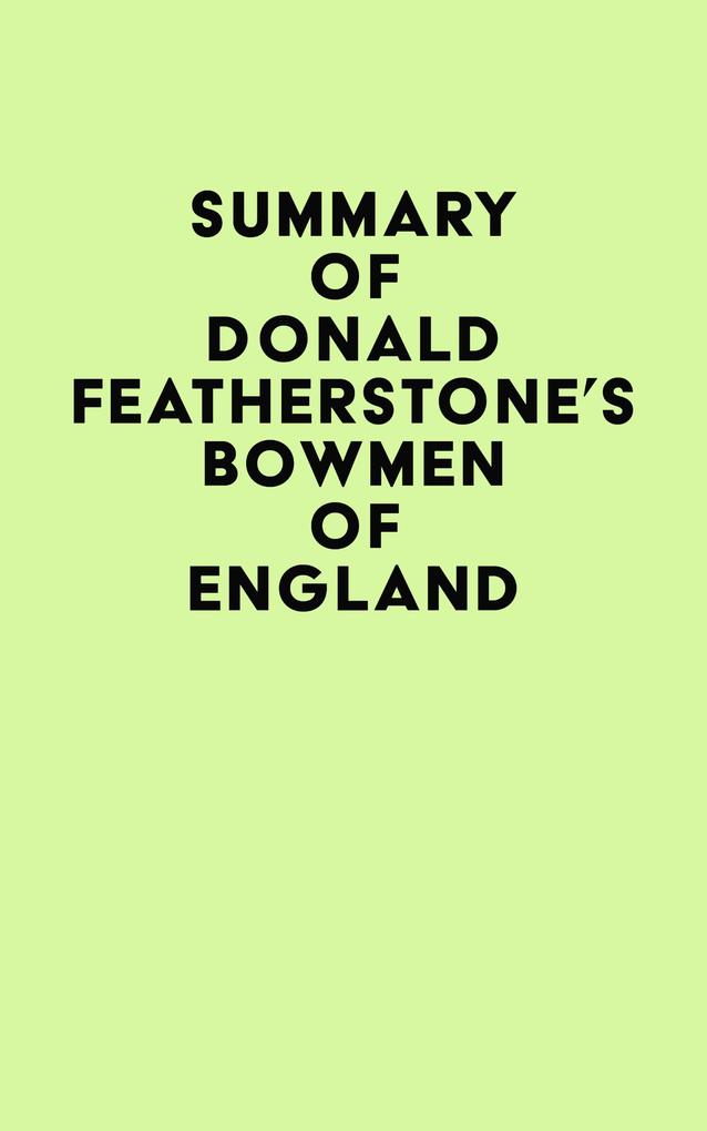 Summary of Donald Featherstone‘s Bowmen of England