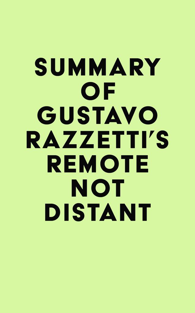 Summary of Gustavo Razzetti‘s Remote Not Distant