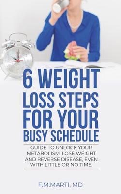 6 Weight Loss Steps for Your Busy Schedule
