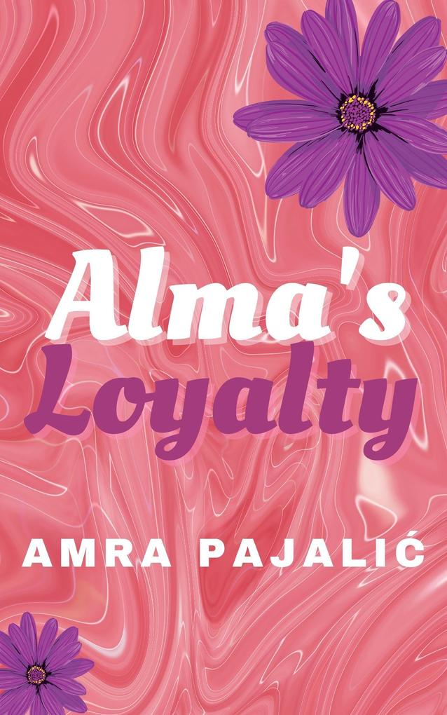 Alma‘s Loyalty (Sassy Saints Series #2)