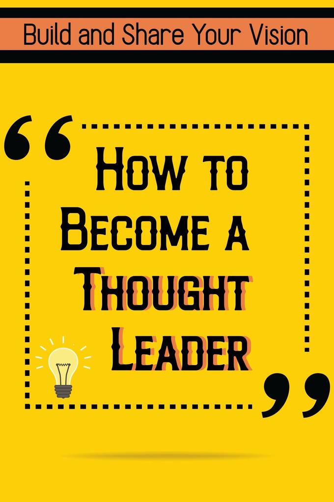 How to Become a Thought Leader: Build and Share Your Vision (Financial Freedom #45)