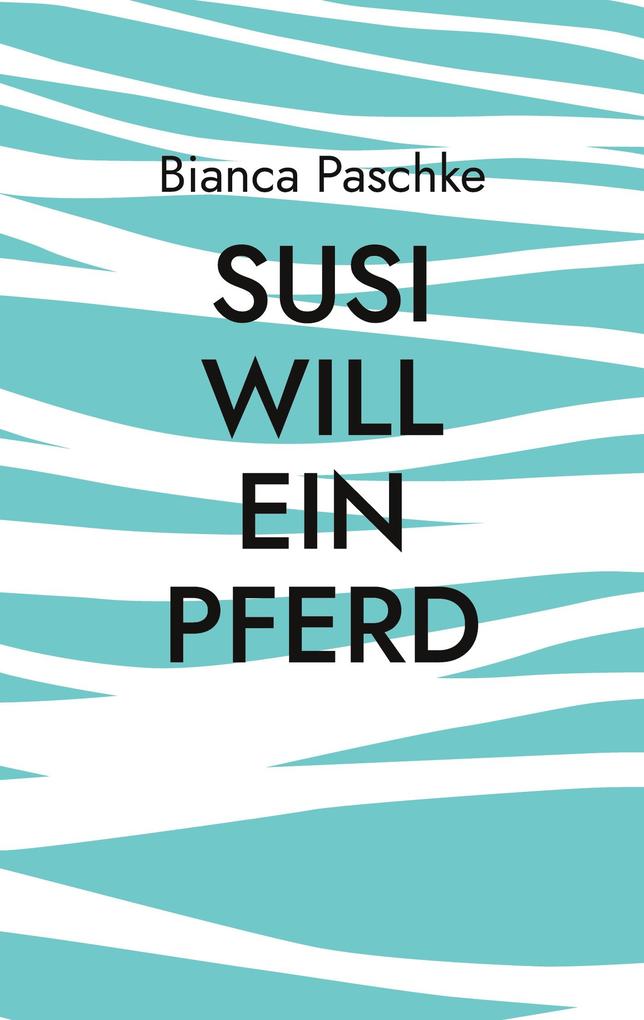 Susi will ein Pferd