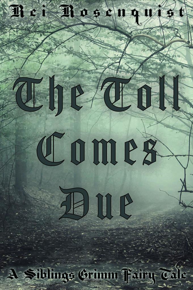 The Toll Comes Due (Siblings Grimm #2)