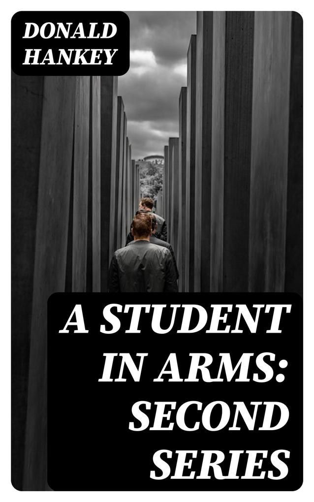 A Student in Arms: Second Series