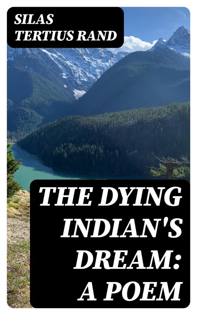 The Dying Indian‘s Dream: A Poem
