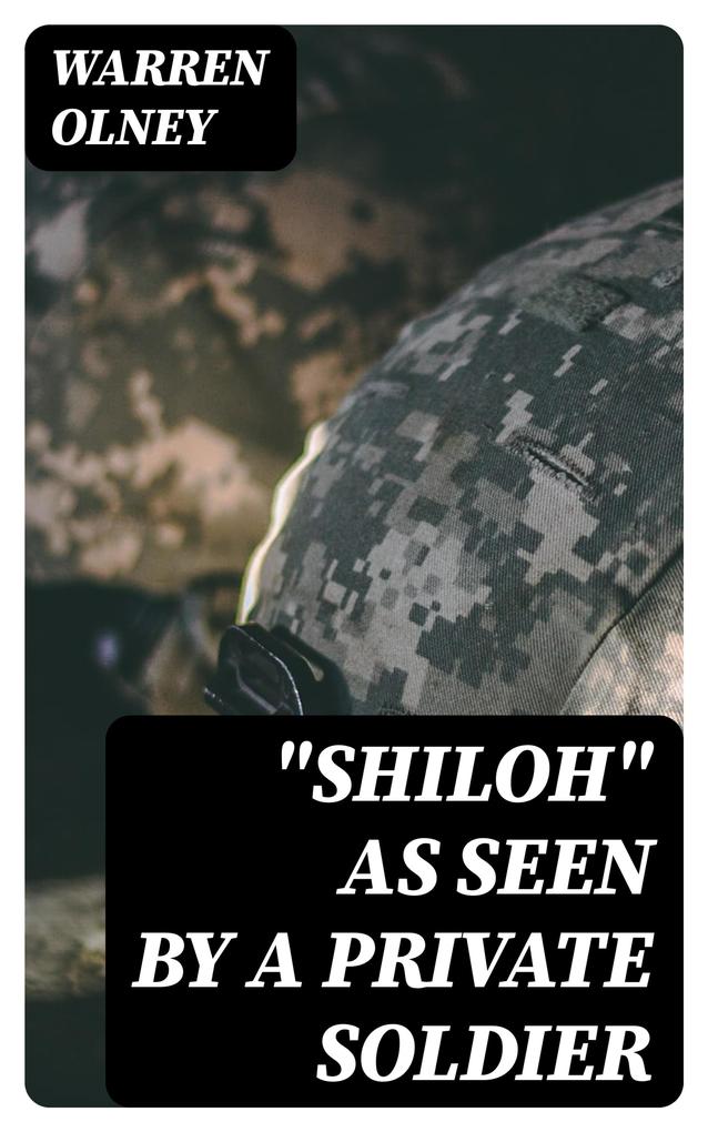 Shiloh as Seen by a Private Soldier