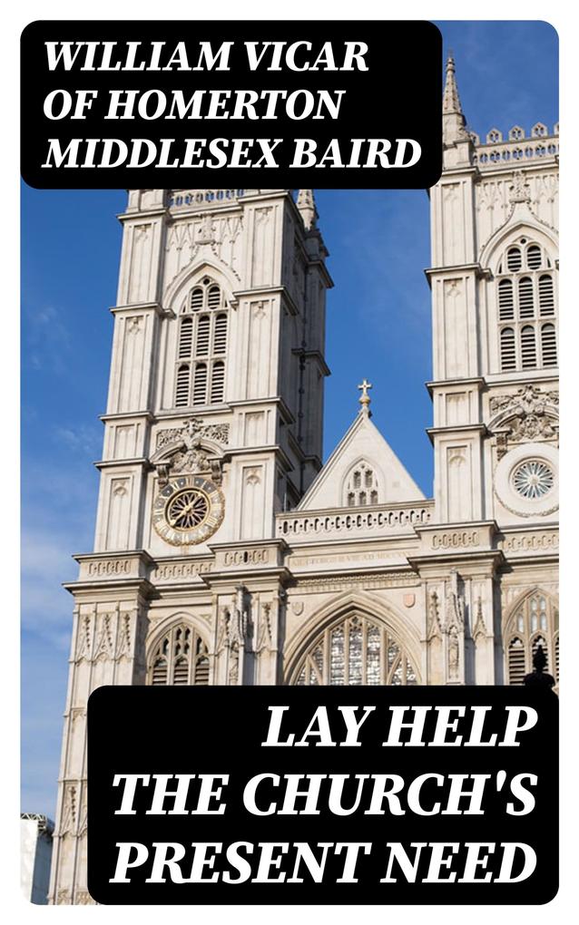 Lay Help the Church‘s Present Need