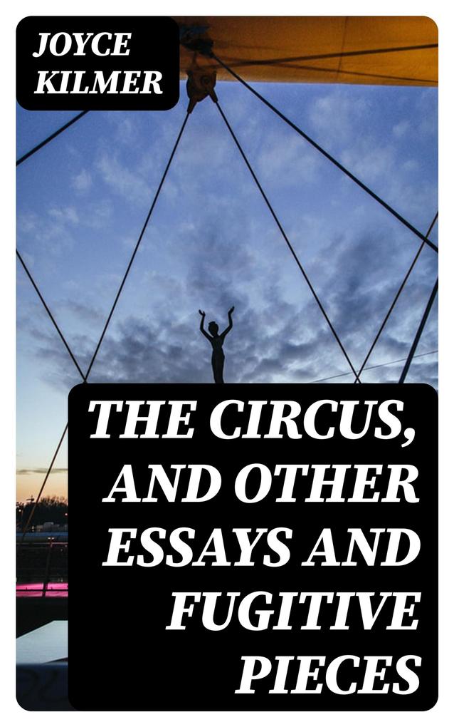 The Circus and Other Essays and Fugitive Pieces