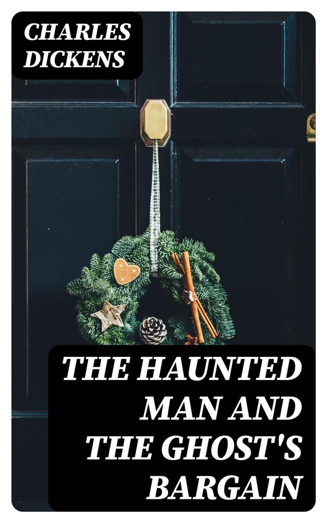 The Haunted Man and the Ghost‘s Bargain