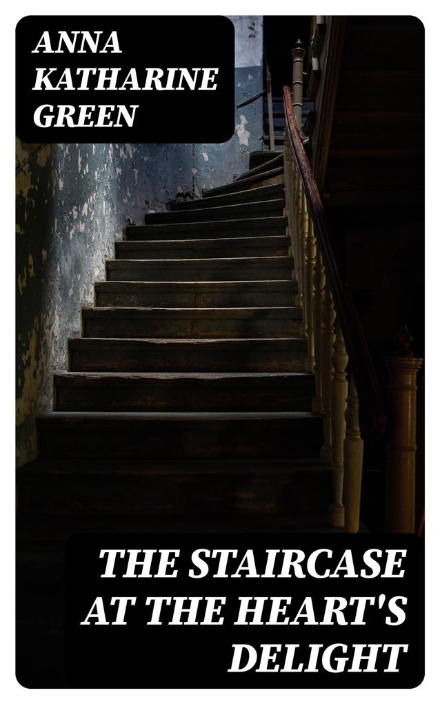 The Staircase At The Heart‘s Delight