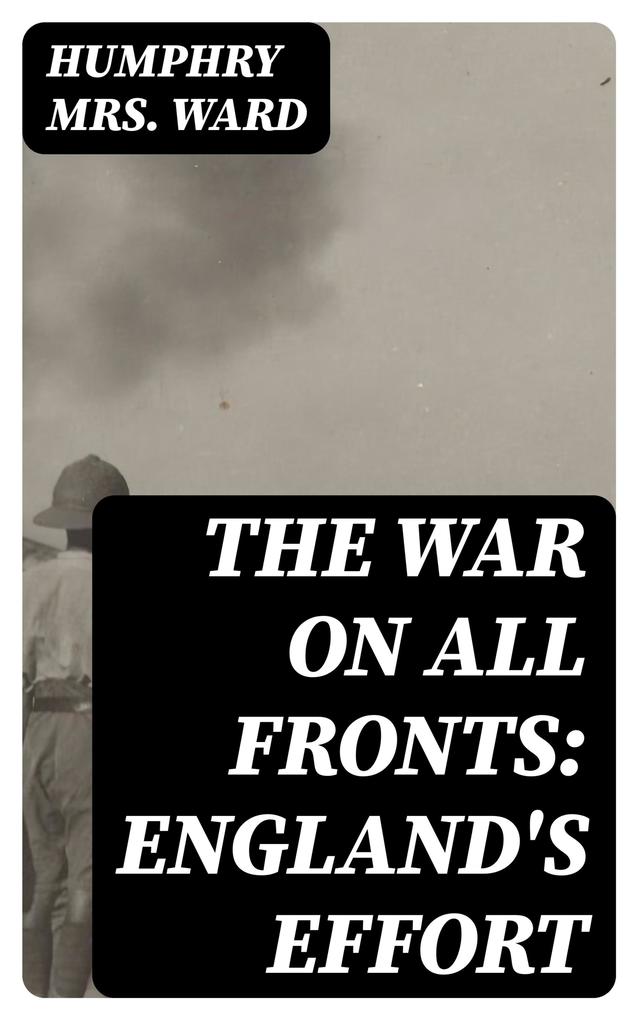 The War on All Fronts: England‘s Effort
