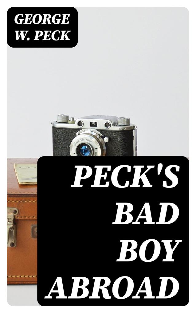Peck‘s Bad Boy Abroad