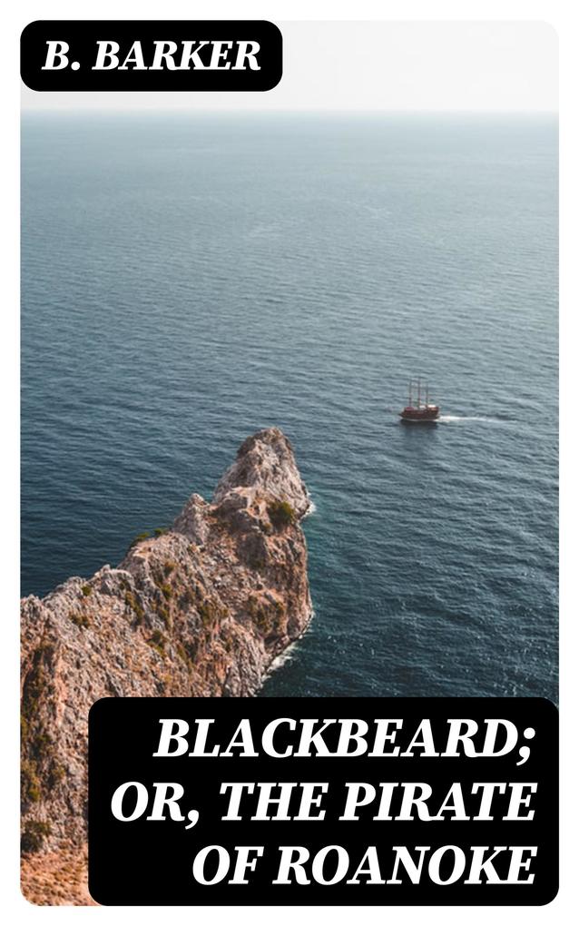 Blackbeard; Or The Pirate of Roanoke