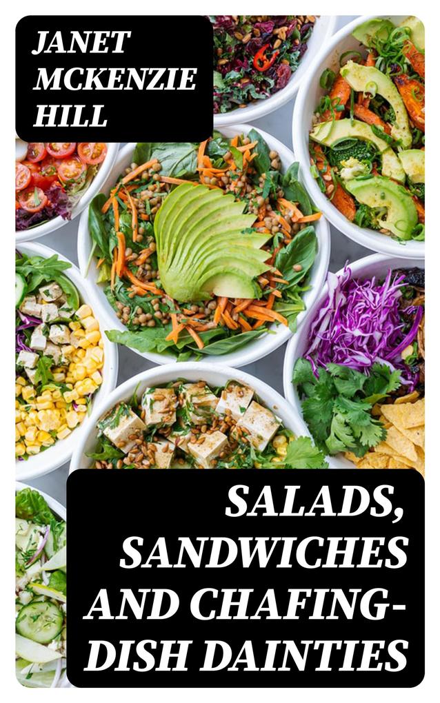 Salads Sandwiches and Chafing-Dish Dainties