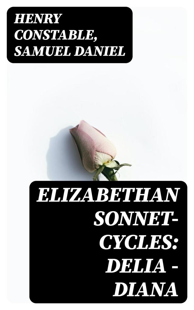 Elizabethan Sonnet-Cycles: Delia - Diana