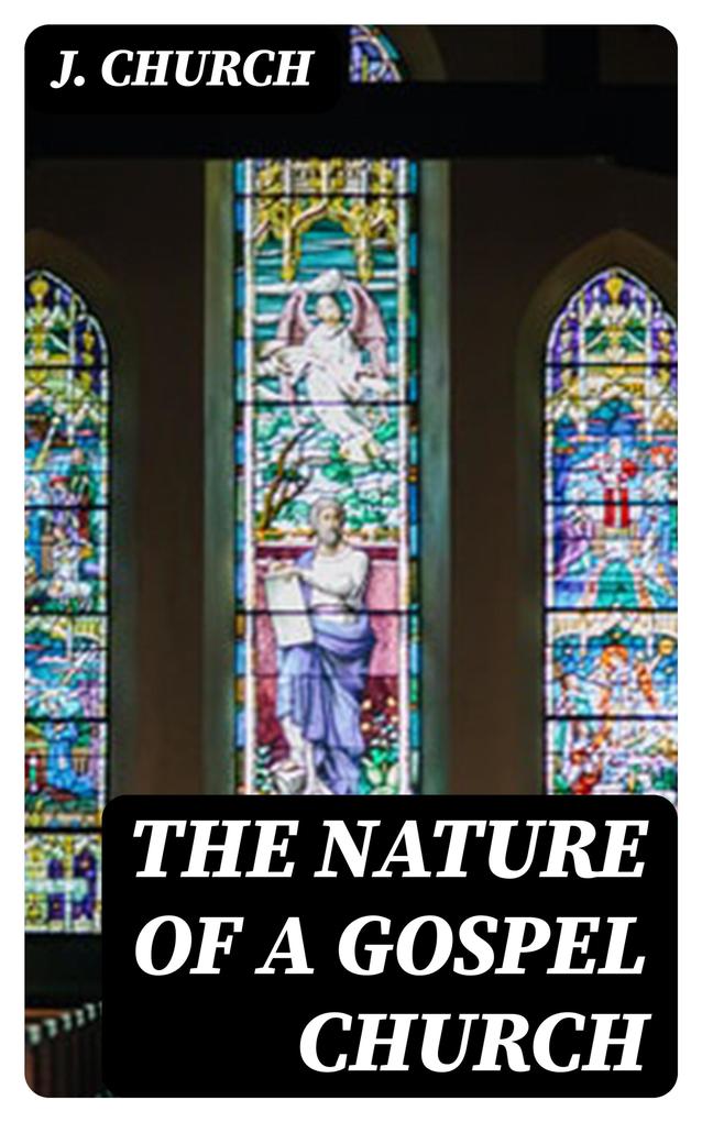The Nature of a Gospel Church