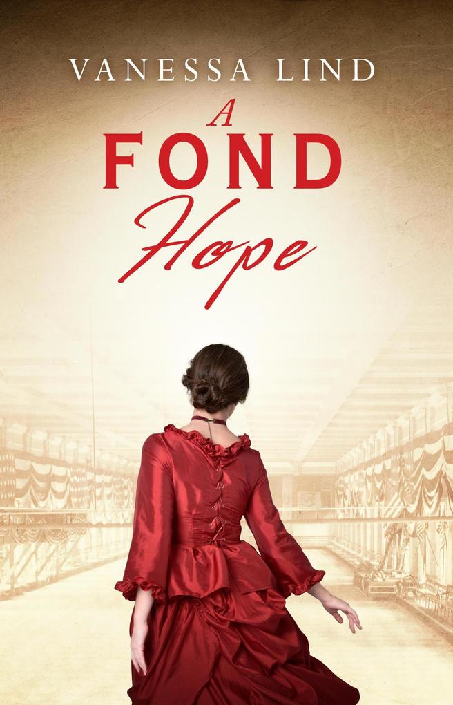 A Fond Hope (SECRETS OF THE BLUE AND GRAY series featuring women spies in the American Civil War #4)