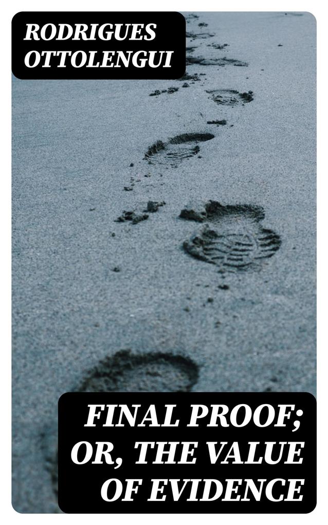 Final Proof; Or The Value of Evidence