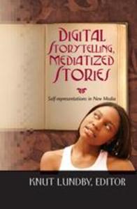 Digital Storytelling Mediatized Stories