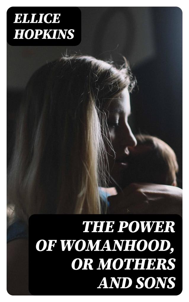 The Power of Womanhood or Mothers and Sons